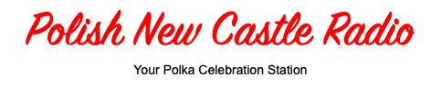 Polish New Castle Radio Streaming Polka Joy Across the World